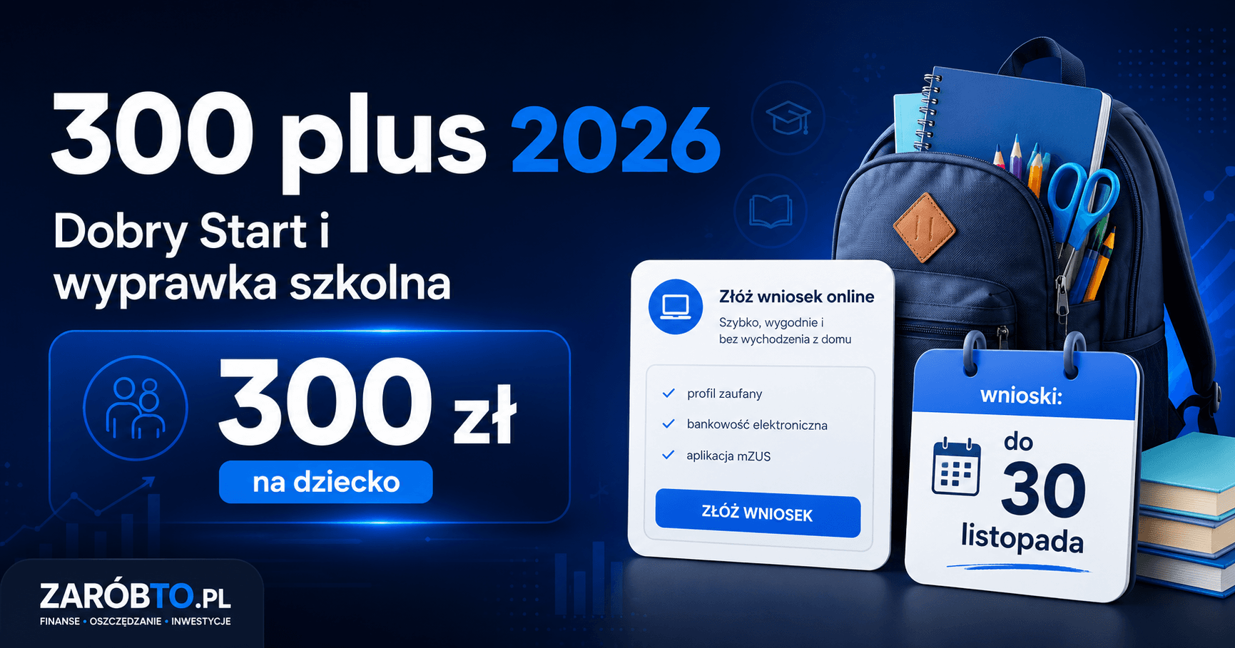 300 plus 2026 - Dobry Start, 300 zł na dziecko i termin wniosków do 30 listopada